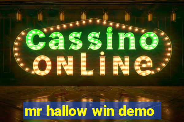 mr hallow win demo